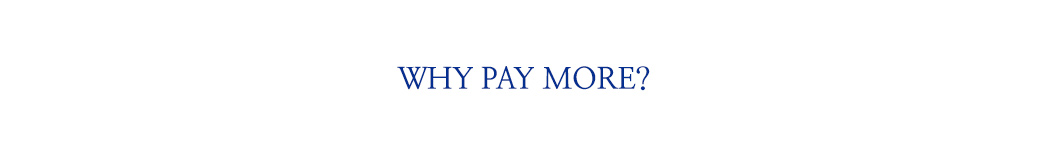 Why pay More?